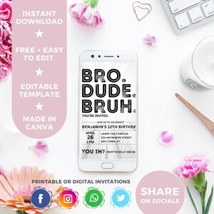 May include: A digital invitation for a 12th birthday party with the text "Bro. Dude.  Bruh." in black and white on a white background. The invitation includes the date, time, and location of the party, as well as an RSVP contact.