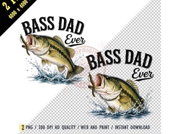 Bass Dad Ever Sublimation, Fishing Father's Day Design, Largemouth Bass PNG, Fisherman Gift Clip Art, Digital Download for T-Shirt Tumbler