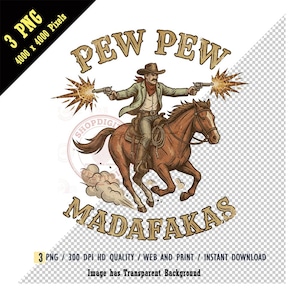 May include: A digital illustration of a cowboy riding a brown horse and shooting two guns. The text "PEW PEW MADAF*KAS" is above and below the cowboy. The image has a transparent background.