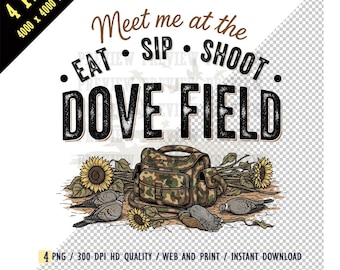 Meet Me at the Dove Field PNG, Hunting Season, Dove Hunting Sublimation, Camo Bag and Cornfield Scene, Retro Eat Sip Shoot Art for Shirts