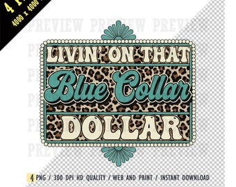 Livin on that Blue Collar Dollar PNG, Retro 70s PNG, Groovy Western, Blue Collar Dollar Sublimation, Leopard Print Shirt, Southern Saying