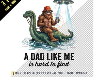Funny Bigfoot Riding Loch Ness Monster PNG, UFO Alien Sublimation Design, A Dad Like Me Digital Download, Vintage Father's Day Shirt PNG