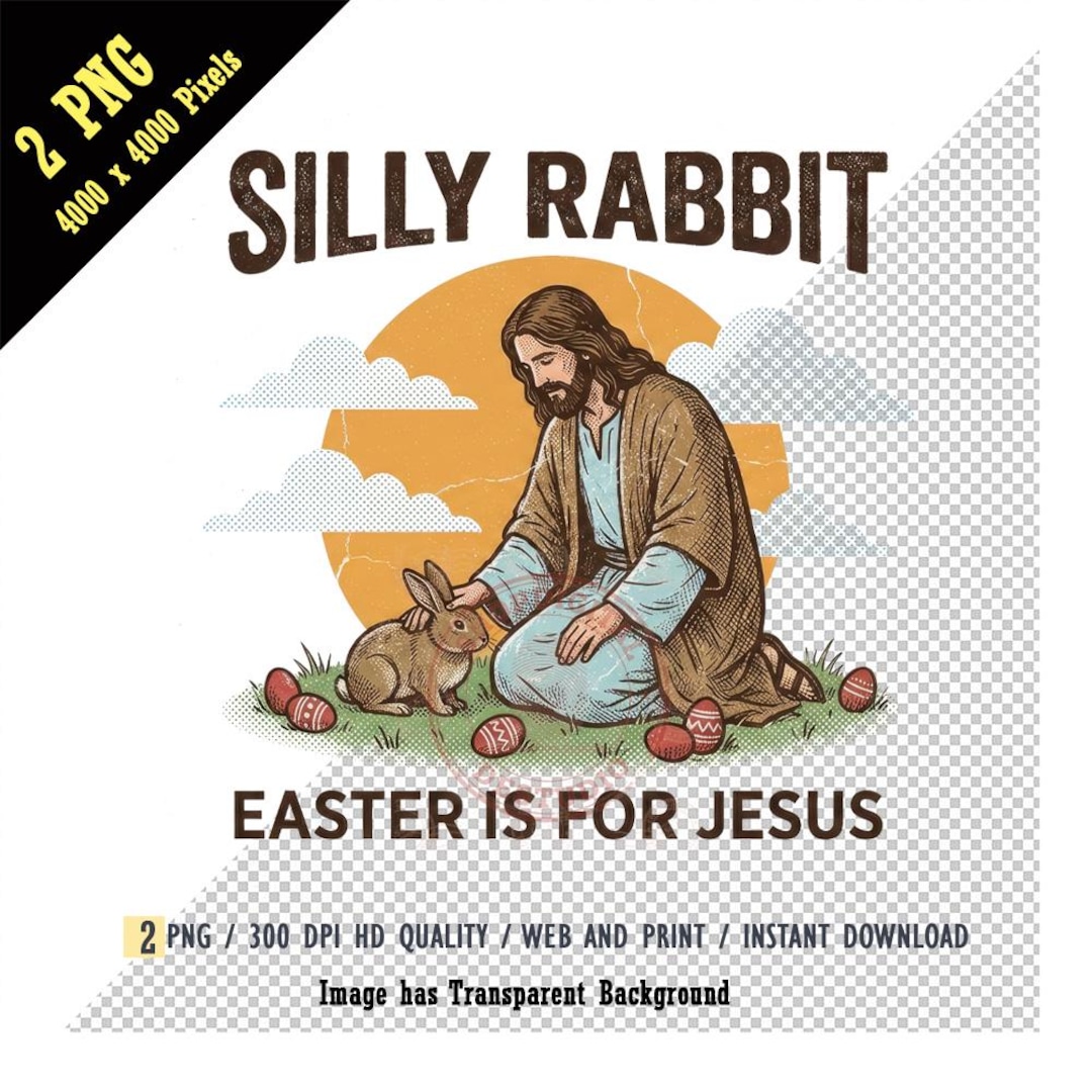 Silly Rabbit Easter Bunny is for Jesus PNG, Retro 70s Christian ...