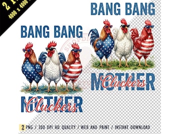 Bang Bang Mother Cluckers PNG, 4th of July Rooster Sublimation Design, Funny Patriotic Chicken Digital Download, USA Flag Shirt Graphic