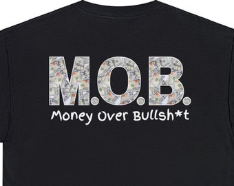 M.O.B. (Money Over Bullsh*t) White Letter Logo T-Shirt, Statement Graphic Tee with "Money Over Bullsh*t" Logo, Attitude Fashion Graphic Tee