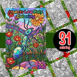 Op de afbeelding: Een kleurrijke kleurboekcover met de titel "Insects Low Poly Coloring". De afbeelding toont een geometrische mier in een bloementuin. Een cirkelvormige afbeelding toont "31 coloring."