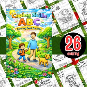 May include: A colorful children's coloring book titled "Coping Skills ABC" features a father and child walking a dog on a path. The cover art is surrounded by other coloring pages with positive affirmations and the number 26.