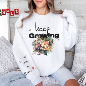 Keep Growing wildflower Sweatshirt, Mental Health Sweatshirt, Self love Positive shirt, Therapy Sweatshirt, No rain no flower Sweatshirt