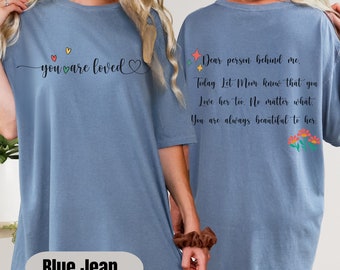 Dear person behind me shirt, Suicide Prevention Sweatshirt, Mental Health Sweatshirt You are loved shirt, Stay you are enough sweatshirt