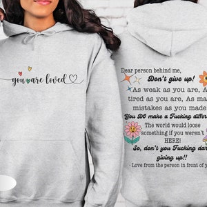 Dear Person Behind Me Stay Sweatshirt, Inspirational Hoodie, Mental Health Shirt Positivity Sweatshirt You are enough Suicide Prevention