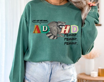 ADHD awareness Sweatshirt, Comfort Color Adhd shirt, Funny Mental Health Sweatshirt, Weird Raccoon Meme Shirt, Anxiety Disorder Shirt