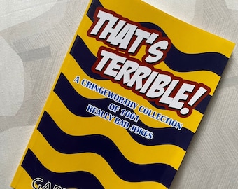 That's Terrible! A Cringeworthy Collection of 1001 Really Bad Jokes