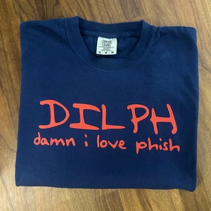PHISH | DILPH Shirt| Damn I love Phish | Fathers Day | Phish Dads | Comfort Colors | Gift Unisex T Shirt | Music | Merch