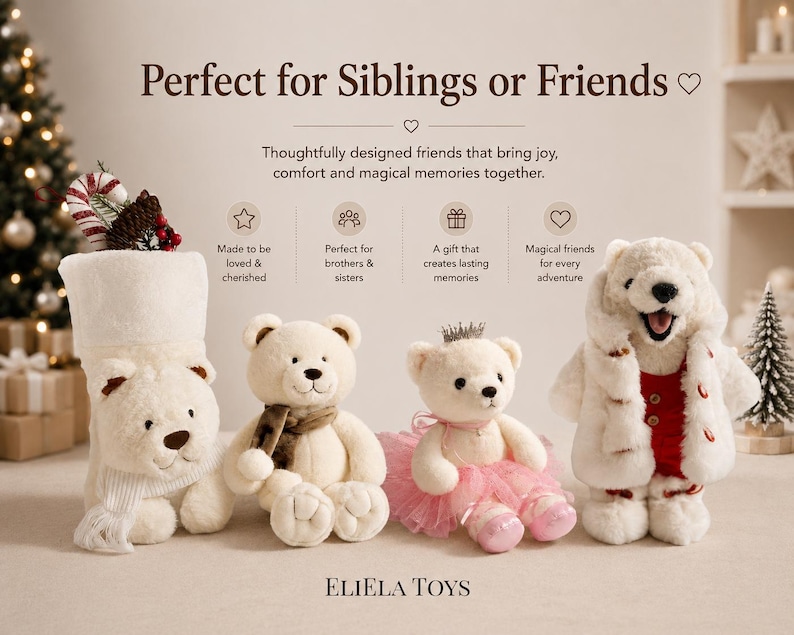Op de afbeelding: Een verzameling van vier knuffels, waaronder een ijsbeer kerstsok, een beer met een bruine sjaal, een beer met een roze tutu en kroon, en een beer in een rood vest en witte jas. Tekst: Perfect for Siblings or Friends, ELIELA TOYS.