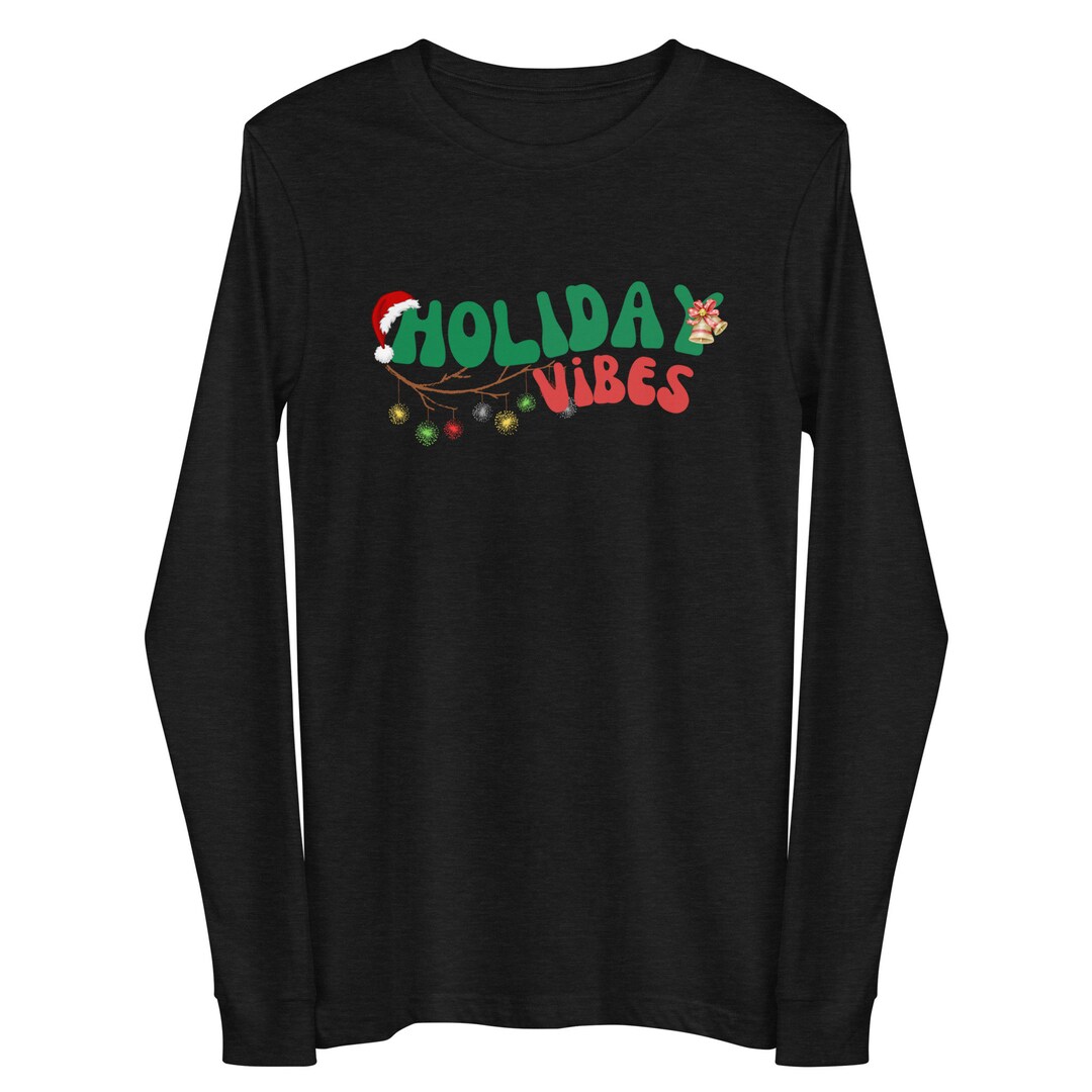 Long Sleeve Shirt HOLIDAY VIBES Long Sleeve Tshirt Christmas Etsy
