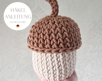 Crochet pattern for an acorn basket | Crochet an acorn basket | Crochet pattern PDF in German | Crochet a storage basket | Crochet acorn decoration
