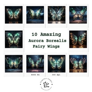 May include: Ten digital illustrations of fairy wings with an aurora borealis design. The wings are iridescent green and blue with sparkling lights. The text "10 Amazing Aurora Borealis Fairy Wings" is in the centre of the image.