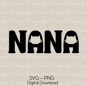 Nana SVG PNG Descarga digital instantánea Uso comercial Clipart, lindo diseño de gato para amantes de los gatitos Manualidades Regalos y decoración Tazas Camisa Bolso
