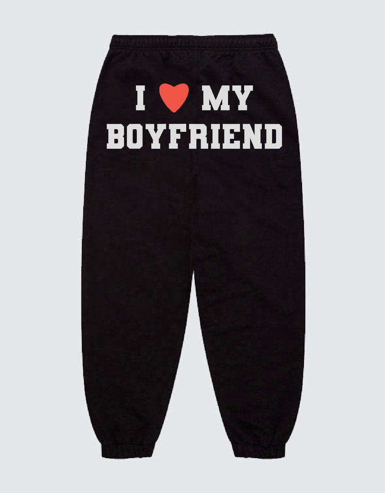 I Love My Boyfriend Black Sweatpants, Y2K Style Comfy Sweats, Perfect ...