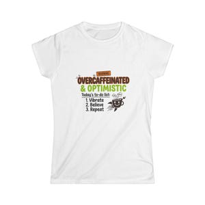 Overcaffeinated & Optimistic Funny T-Shirt | Typography Logo Tee – Gildan Women's Softstyle Tee