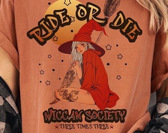 Ride or Die Wiccan Society T-Shirt, Sexy Witch Graphic Tee, Witchy Broomstick Shirt, Pagan Witchcraft Apparel, Occult Halloween Witch Tee