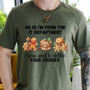 IT Department is Here to Delete Your Cookies T-Shirt, Funny Tech Support Christmas Holiday Tee, Co-Worker Gift, Computer Humor Geek Shirt
