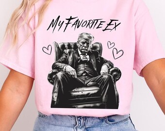 Camiseta Mi ex favorita, 47.º presidente, partidario de Trump, republicano ultra MAGA, conservador, regalo de San Valentín patriota de moda, camiseta posterior a las elecciones