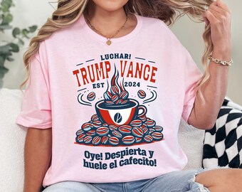 ¡Lucha! Despierta y huele el cafecito Camiseta de Trump Vance, camiseta de elección española, camiseta inaugural, MAGA Republicano conservador, ¡Lucha!