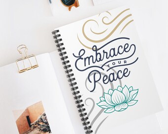 Embrace Your Peace Spiral Notebook  Inspirational Stationery