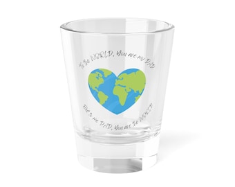 To the World You Are My Dad Heart Earth Shot Glass