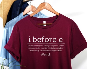 Printed To Garment, I Before E Shirt, Funny Grammar Shirt, English Teacher Gift, Gift For Teacher, Grammar Teacher Shirt, Librarian Shirt