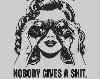 Oh Look Nobody Gives A Shit SVG, Retro Woman Binoculars PNG, Sarcastic Quote Cut File, Funny Retro Clipart, Cricut Silhouette Design