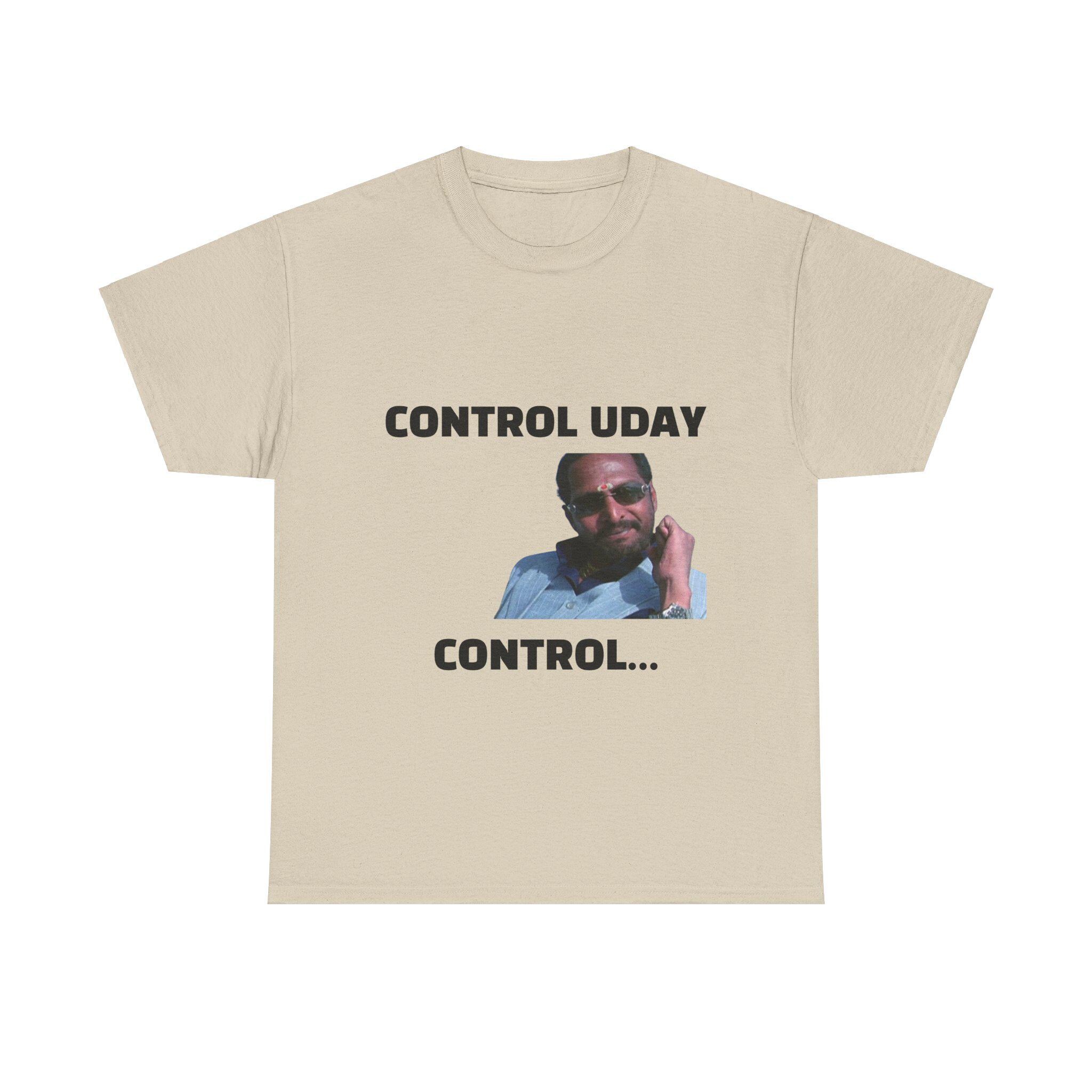 Control Uday T-shirt, Hilarious Bollywood Movie Quote - Etsy, image size:2048x2048