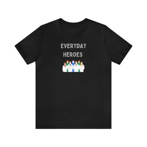 Everyday Heroes, Physicians, Doctors, Nurses, Nurse Practitioners, Unisex Jersey Short Sleeve Tee