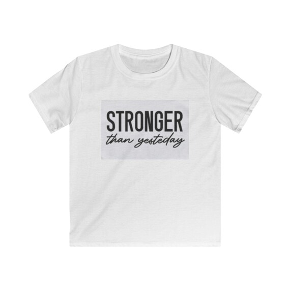 Kids Motivational T-Shirt - Stronger than Yesterday, Youth Tee, Positive Affirmation Shirt, Birthday Gift, Back to School Outfit
