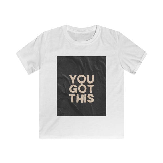 Kids Motivational Tee - You Got This, Inspirational Shirt, Youth Graphic Tee, Encouragement T-Shirt, Confidence Apparel