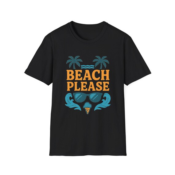 Beach Please Unisex Softstyle T-Shirt, Summer Tee, Vacation Shirt, Beachwear, Travel Gift, Fun Graphic Tee