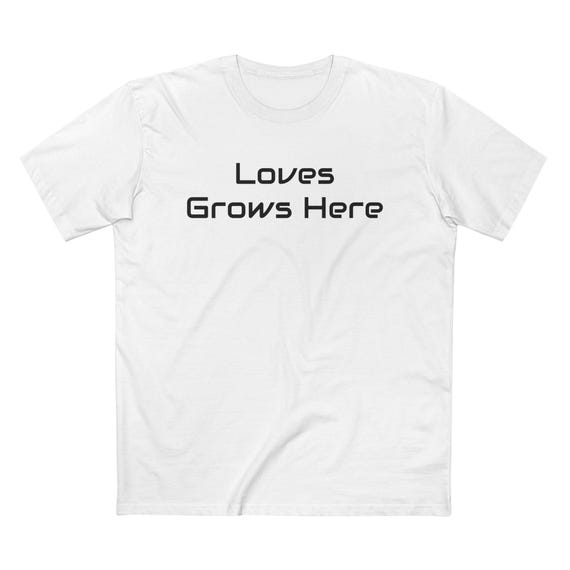 Loves Grows Here Tee, Casual T-Shirt, Everyday Wear, Gift for Gardening Lovers, Inspirational Quote Shirt, Summer Outfit