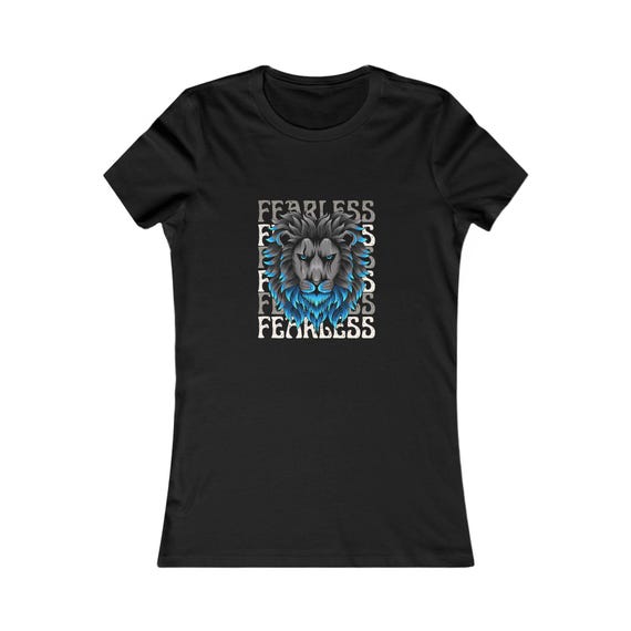 Fearless Lion Women's T-Shirt, Empowering Graphic Tee, Gift for Her, Motivational Wear, Casual Style, Birthday Present