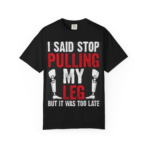 Funny Garment-Dyed T-shirt with Quirky Sayings - Ideal for Gifting, Casual Wear, Humor Apparel, Birthday Gifts, Unique Tees