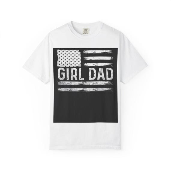 Proud Girl Dad T-Shirt, Unisex Graphic Tee, Father's Day Gift, Patriotic Apparel, Casual Everyday Wear, Family Celebration Top