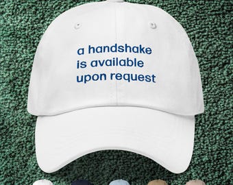 A Handshake Is Available Upon Request Dad Cap | Severance-Inspired Hat | Severance Gifts | Severance Merch | Severance Quote | Lumon Dad Cap