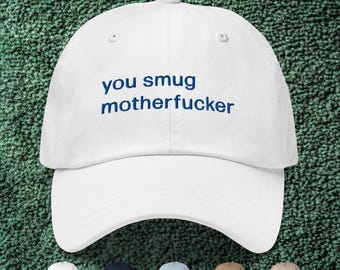 You Smug Motherfucker Embroidered Dad Cap | Severance-Inspired Hat | Severance Gifts | Severance Merch | Severance Quote Hat | Lumon Dad Cap