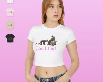 Good Girl Baby Tee | Babygirl T-Shirt | Film Quote Shirt | Flirty Shirt | Gifts for Her | Babygirl Quote T-Shirt | Cozy T-Shirt | Baby Tee