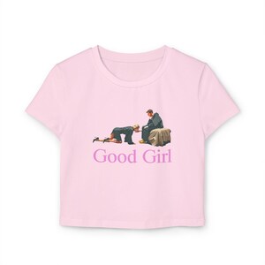 Good Girl Baby Tee | Babygirl T-Shirt | Film Quote Shirt | Flirty Shirt | Gifts for Her | Babygirl Quote T-Shirt | Cozy T-Shirt | Baby Tee