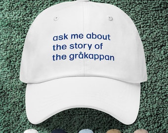 Ask Me About the Story of the Gråkappan Embroidered Dad Cap | Severance-Inspired Hat | Severance Gifts | Severance Merch | Severance Quote