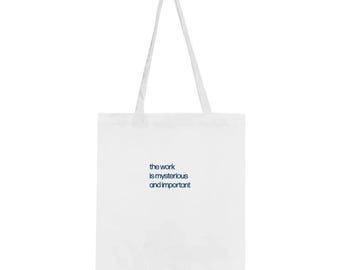 The Work is Mysterious and Important Tote Bag | Severance-Inspired Tote Bag | Severance Quote Tote | Gifts for Her | Gifts for Him