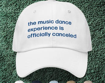 The Music Dance Experience is Officially Canceled Embroidered Dad Cap | Severance-Inspired | Severance Gifts | Severance Merch | Lumon Hat