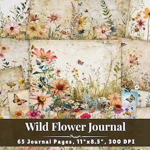 May include: A collection of journal pages with a watercolor floral design. The pages feature various wildflowers in shades of pink, orange, yellow, and purple, with butterflies. The text "Wild Flower Journal" is displayed on a brown banner. The pages are 11" x 8.5".
