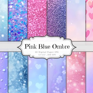 May include: A collection of digital paper designs with pink and blue ombre effects. The designs include glitter, hearts, and bokeh effects. The text on the image reads "Pink Blue Ombre" and "30 Digital Paper JPG 12"x12", 300 DPI".